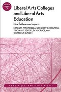 Cover: Liberal Arts Colleges and Liberal Arts Education: New Evidence on Impacts - Jossey-Bass