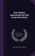 Cover: How Shelley Approached the Ode to the West Wind - Palala Press