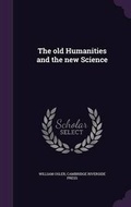 Cover: The Old Humanities and the New Science - Palala Press