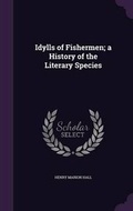 Cover: Idylls of Fishermen; a History of the Literary Species - Palala Press