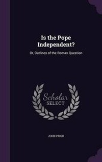 Enlarge image Cover: Is the Pope Independent? - Palala Press