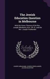 Enlarge image Cover: The Jewish Education Question in Melbourne - Palala Press