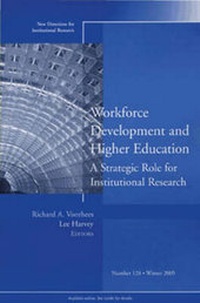 Enlarge image Cover: Workforce Development and Higher Education: A Strategic Role for Institutional Research - Jossey-Bass