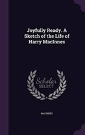 Cover: Joyfully Ready. A Sketch of the Life of Harry MacInnes - Palala Press