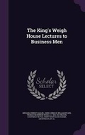 Cover: The King's Weigh House Lectures to Business Men - Palala Press