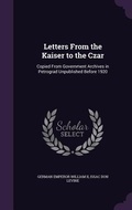 Cover: Letters From the Kaiser to the Czar - Palala Press