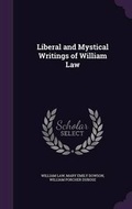 Cover: Liberal and Mystical Writings of William Law - Palala Press