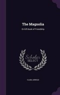 Cover: The Magnolia - Palala Press