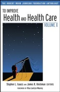 Cover: To Improve Health and Health Care Volume X - Jossey-Bass