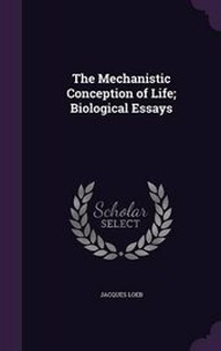 Enlarge image Cover: The Mechanistic Conception of Life; Biological Essays - Palala Press