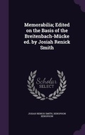 Cover: Memorabilia; Edited on the Basis of the Breitenbach-Muecke ed. by Josiah Renick Smith - Palala Press