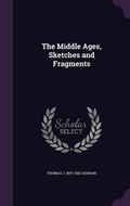 Cover: The Middle Ages, Sketches and Fragments - Palala Press