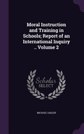 Cover: Moral Instruction and Training in Schools; Report of an International Inquiry .. Volume 2 - Palala Press