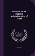 Cover: Notes on Sir W. Napier's Administration of Sinde - Palala Press