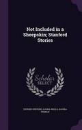 Cover: Not Included in a Sheepskin; Stanford Stories - Palala Press