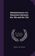 Cover: Reminiscences of a Raconteur Between the '40s and the '20s - Palala Press