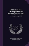 Cover: Memories of a Lifelong Richmond Resident, 1912 to 1987 - Palala Press
