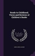 Cover: Roads to Childhood; Views and Reviews of Children's Books - Palala Press