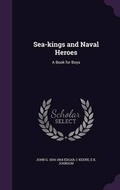 Cover: Sea-Kings and Naval Heroes - Palala Press