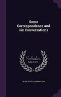 Cover: Some Correspondence and Six Conversations - Palala Press