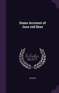 Cover: Some Account of Jura red Deer - Palala Press