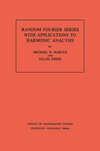 Enlarge image Cover: Random Fourier Series with Applications to Harmonic Analysis - Princeton University Press