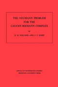 Cover: The Neumann Problem for the Cauchy-Riemann Complex - Princeton University Press