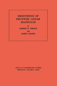 Abbildung von: Smoothings of Piecewise Linear Manifolds. (AM-80), Volume 80 - Princeton University Press