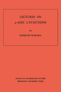 Enlarge image Cover: Lectures on P-Adic L-Functions - Princeton University Press