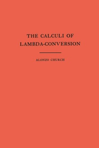 Enlarge image Cover: The Calculi of Lambda-Conversion - Princeton University Press