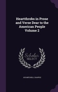Cover: Heartthrobs in Prose and Verse Dear to the American People Volume 2 - Palala Press