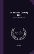Cover: Mr. Punch's Country Life - Palala Press