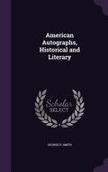 Cover: American Autographs, Historical and Literary - Palala Press