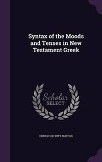 Enlarge image Cover: Syntax of the Moods and Tenses in New Testament Greek - Palala Press