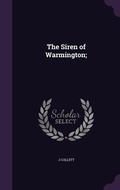 Cover: The Siren of Warmington; - Palala Press