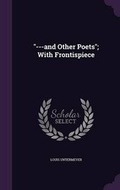 Cover: "---and Other Poets"; With Frontispiece - Palala Press