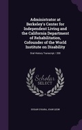 Cover: Administrator at Berkeley's Center for Independent Living and the California Department of Rehabilitation, Cofounder of the World Institute on Disability - Palala Press