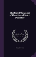 Cover: Illustrated Catalogue of Flemish and Dutch Paintings - Palala Press