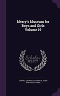 Cover: Merry's Museum for Boys and Girls Volume 19 - Palala Press