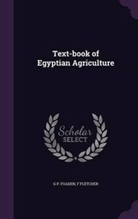 Abbildung von: Text-book of Egyptian Agriculture - Palala Press