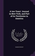 Cover: A two Years' Journal in New York, and Part of its Territories in America - Palala Press
