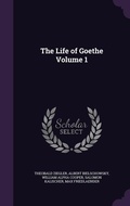 Cover: The Life of Goethe Volume 1 - Palala Press