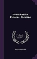 Cover: Vice and Health, Problems - Solutions - Palala Press