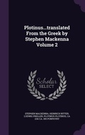 Cover: Plotinus...translated From the Greek by Stephen Mackenna Volume 2 - Palala Press