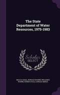 Cover: The State Department of Water Resources, 1975-1983 - Palala Press