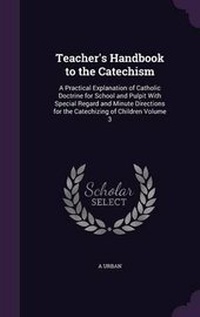Enlarge image Cover: Teacher's Handbook to the Catechism - Palala Press