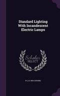 Cover: Standard Lighting With Incandescent Electric Lamps - Palala Press