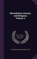 Cover: Miscellanies Literary and Religious Volume 3 - Palala Press