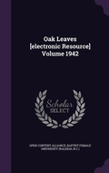 Cover: Oak Leaves [electronic Resource] Volume 1942 - Palala Press