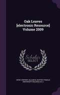 Cover: Oak Leaves [electronic Resource] Volume 2009 - Palala Press